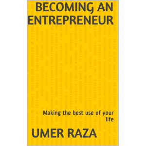 Becoming an Entrepreneur – Making the Best Use of Your Life — Coming Soon